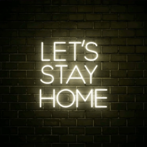 ENSEIGNE LUMINEUSE "Let's Stay Home" NÉON FLEX PERSONNALISÉE, CHOIX DE TAILLE ET COULEUR