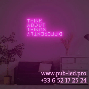ENSEIGNE LUMINEUSE "THINK ABOUT THINGS DIFFERENTLY" NÉON FLEX PERSONNALISÉE, CHOIX DE TAILLE ET COULEUR, de 50 A 89 cm